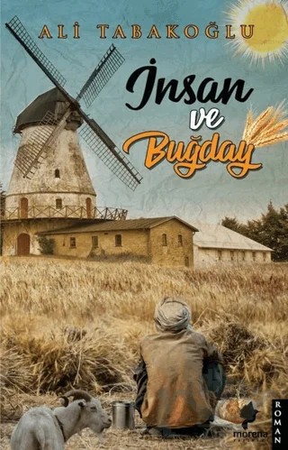 İnsan ve Buğday – Ali Tabakoğlu – Morena Yayınevi kitap kapağı