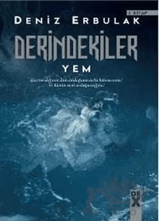 Derindekiler - Yem – Deniz Erbulak – Dex Yayınevi kitap kapağı