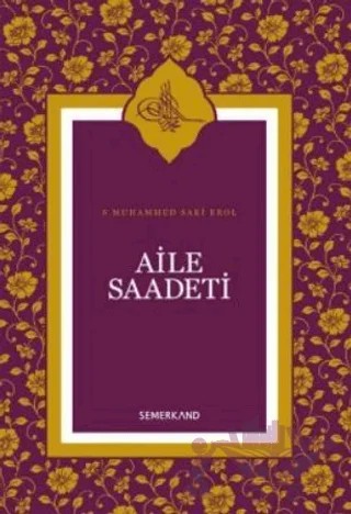 Aile Saadeti – S. Muhammed Saki Elhüseyni – Semerkand Yayınları kitap kapağı