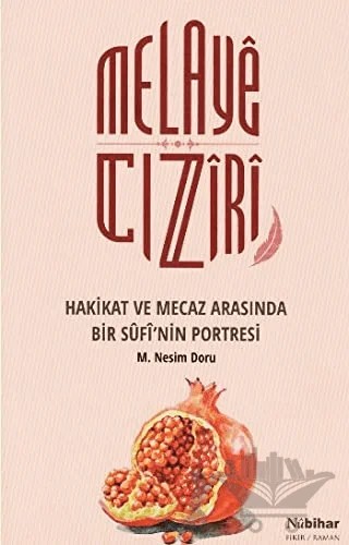 Melayê Cizîrî Hakikat ve Mecaz Arasında Bir Sûfî’nin Portresi – M. Nesim Doru – Nubihar Yayınları kitap kapağı