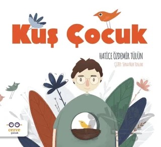 Kuş Çocuk – Hatice Özdemir Tülün – Cezve Çocuk kitap kapağı