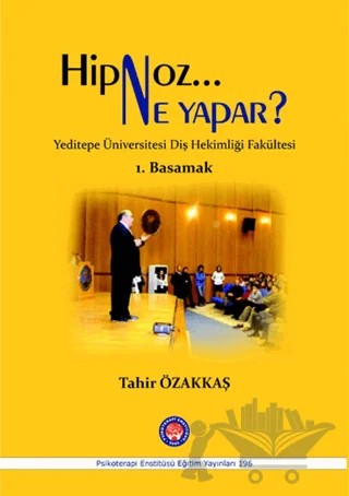 Hipnoz Ne Yapar? 1. Basamak – Tahir Özakkaş – Psikoterapi Enstitüsü kitap kapağı