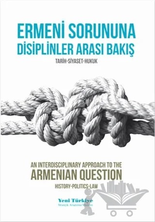 Ermeni Sorununa Disiplinler Arası Bakış – Bestami S. Bilgiç, Hasan Celal Güzel, Kemal Çiçek – Yeni Türkiye Yayınları kitap kapağı