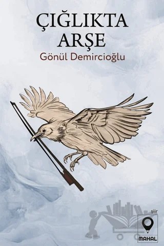 Çığlıkta Arşe – Gönül Demircioğlu – Mahal Edebiyat kitap kapağı