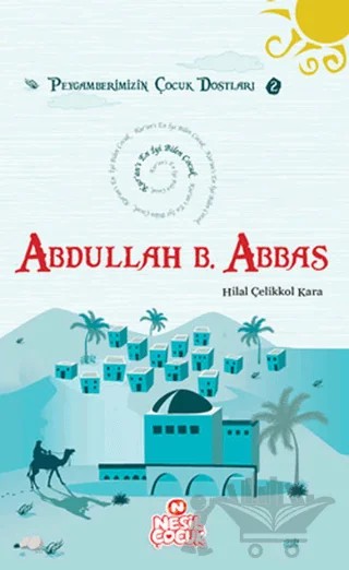 Kur’an’ı En İyi Bilen Çocuk - Abdullah bin Abbas (r.a.) – Hilal Çelikkol Kara – Nesil Çocuk Yayınları kitap kapağı