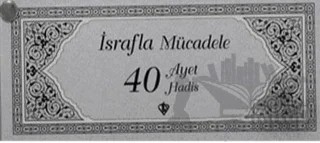 İsrafla Mücadele 40 Ayet Hadis Kartelası – Huriye Martı – Türkiye Diyanet Vakfı Yayınları kitap kapağı