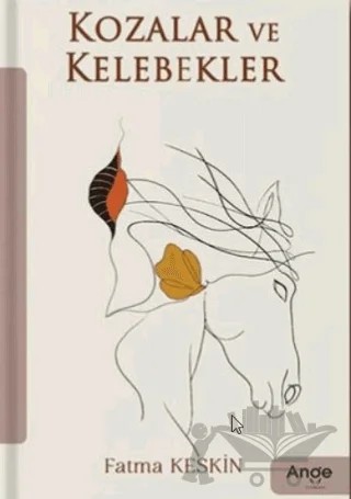 Kozalar ve Kelebekler – Fatma Keskin – Ange Yayınları kitap kapağı