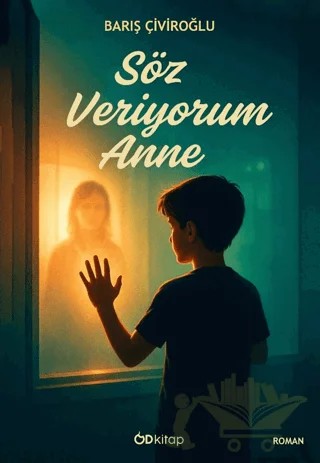 Söz Veriyorum Anne – Barış Çiviroğlu – Od Kitap kitap kapağı