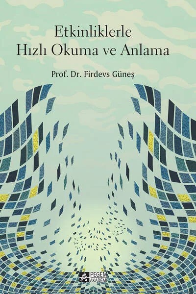 Etkinliklerle Hızlı Okuma ve Anlama – Firdevs Güneş – Pegem Akademi Yayıncılık kitap kapağı