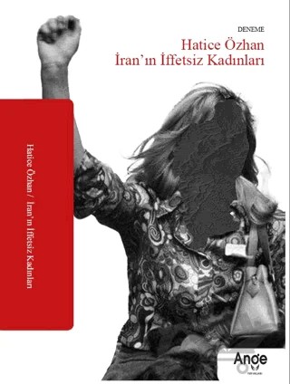 İran'ın İffetsiz Kadınları – Hatice Özhan – Ange Yayınları kitap kapağı