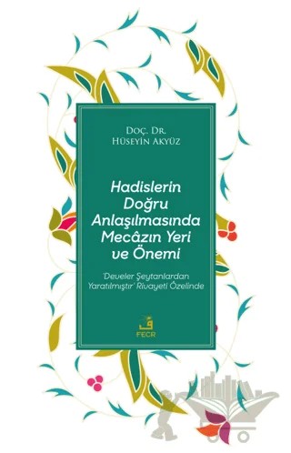 Hadislerin Doğru Anlaşılmasında Mecazın Yeri ve Önemi – Hüseyin Akyüz – Fecr Yayınları kitap kapağı