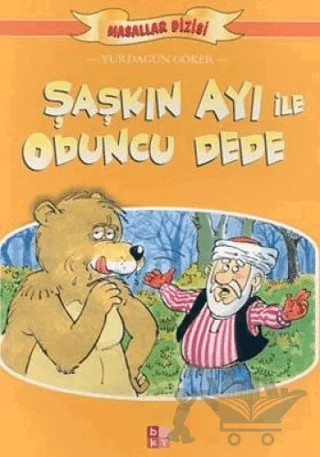 Şaşkın Ayı İle Oduncu Dede Masallar Dizisi – Yurdagün Göker – Babıali Kültür Yayıncılığı kitap kapağı