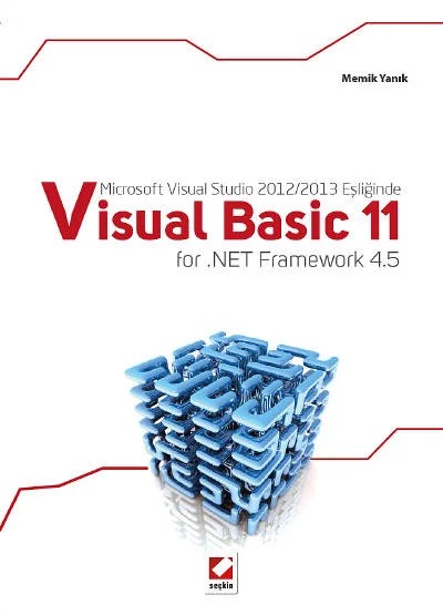 Microsoft Visual Studio 2012/2013 EşliğindeVisual Basic 11 for .NET Framework 4.5 – Memik Yanık – Seçkin Yayıncılık kitap kapağı