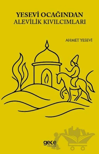 Yesevi Ocağından Alevilik Kıvılcımları – Ahmet Yesevi – Gece Kitaplığı kitap kapağı