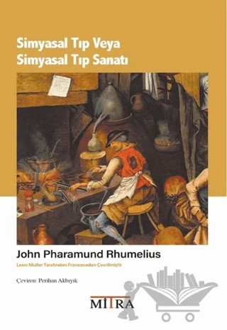 Simyasal Tıp veya Simyasal Tıp Sanatı – John Pharamund Rhumelius – Mitra Yayınları kitap kapağı