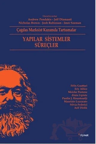 Yapılar Sistemler Süreçler – Andrew Pendakis, Imre Szeman, Jeff Diamanti, Josh Robinson, Nicholas Brown – Dipnot Yayınları kitap kapağı