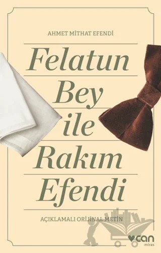 Felatun Bey ve Rakım Efendi (Açıklamalı Orijinal Metin) – Ahmet Mithat Efendi – Can Yayınları kitap kapağı
