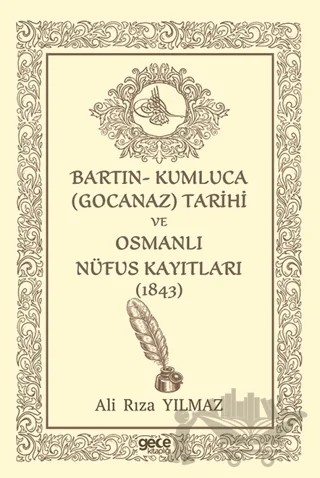 Bartın- Kumluca Gocanaz) Tarihi ve Osmanlı Nufus Kayıtları (1843) – Ali Rıza Yılmaz – Gece Kitaplığı kitap kapağı