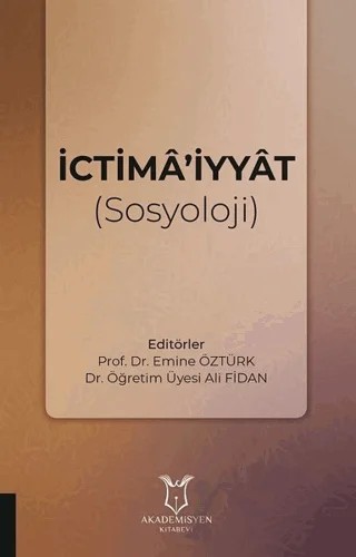 İctima’iyyat (Sosyoloji) – Ali Fidan, Emine Öztürk – Akademisyen Kitabevi kitap kapağı