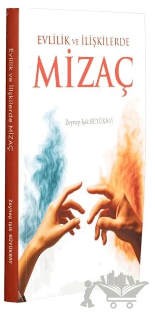 Evlilik ve İlişkilerde Mizaç – Zeynep Işık Büyükbay – Yazarın Kendi Yayını - Zeynep Işık Büyükbay kitap kapağı