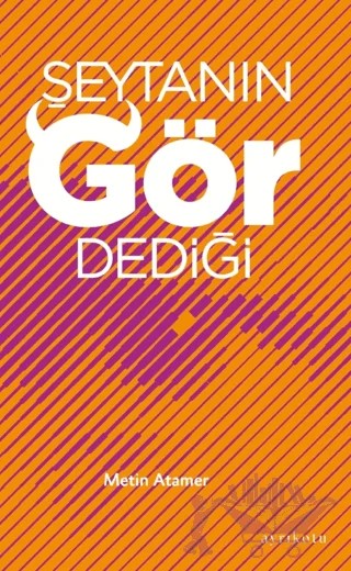 Şeytanın Gör Dediği – Metin Atamer – Ayrıkotu Yayınları kitap kapağı