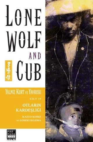 Yalnız Kurt ve Yavrusu Cilt 15 - Otların Kardeşliği – Kazuo Koike, Goseki Kojima – Marmara Çizgi kitap kapağı