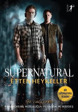 Etten Heykeller - Supernatural – Tim Waggoner – Artemis Yayınları kitap kapağı