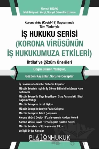 Koronavirüs (Covid-19) Kapsamında Tüm Yönleriyle İş Hukuku Serisi (Korona Virüsün İş Hukukumuza Etkileri) İhtilaf ve Çözüm Önerileri – Nevzat Erdağ – Platon Hukuk kitap kapağı