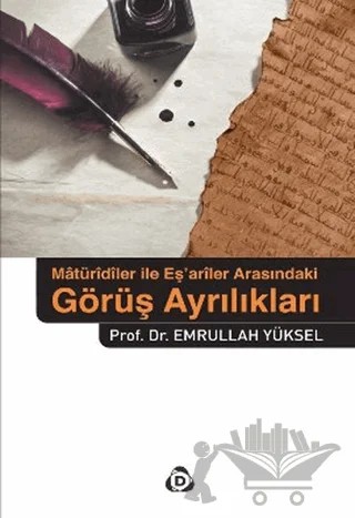 Matüridiler İle Eş’Ariler Arasindaki Görüş Ayrılıkları – Emrullah Yüksel – Düşün Yayıncılık kitap kapağı