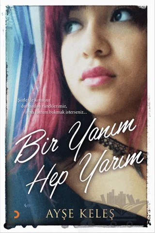 Bir Yanım Hep Yarım – Ayşe Keleş – Cinius Yayınları kitap kapağı