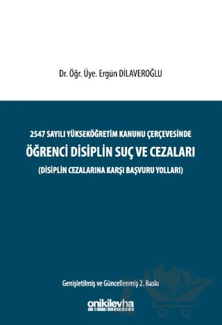 2547 Sayılı Yükseköğretim Kanunu Çerçevesinde Öğrenci Disiplin Suç ve Cezaları – Ergün Dilaveroğlu – On İki Levha Yayınları kitap kapağı