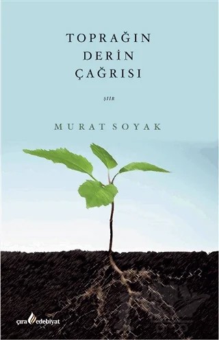 Toprağın Derin Çağrısı – Murat Soyak – Çıra Yayınları kitap kapağı