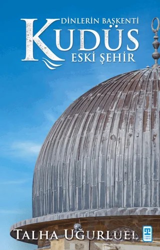 Kudüs 2 - Eski Şehir – Talha Uğurluel – Timaş Tarih kitap kapağı