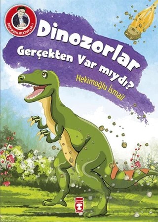 Dinazorlar Gerçekten Var mıydı? – Hekimoğlu İsmail – Timaş Gülce Çocuk kitap kapağı