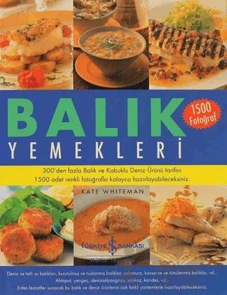 Balık Yemekleri – Kate Whiteman – İş Bankası Kültür Yayınları kitap kapağı