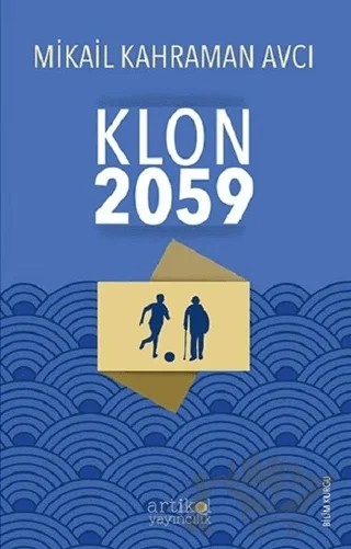 Klon 2059 – Mikail Kahraman Avcı – Artikel Yayıncılık kitap kapağı