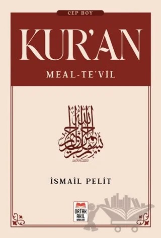Kuran-ı Kerim Meal - Tevil (Cep Boy) – İsmail Pelit – Ortak Akıl Yayınları kitap kapağı