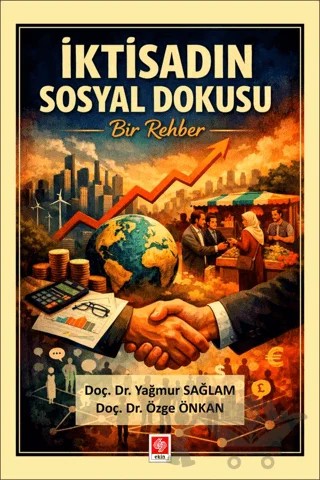 İktisadın Sosyal Dokusu Bir Rehber – Yağmur Sağlam, Özge Önkan – Ekin Basım Yayın kitap kapağı