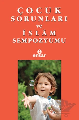 Çocuk Sorunları ve İslam Sempozyumu – Kolektif – Ensar Neşriyat kitap kapağı