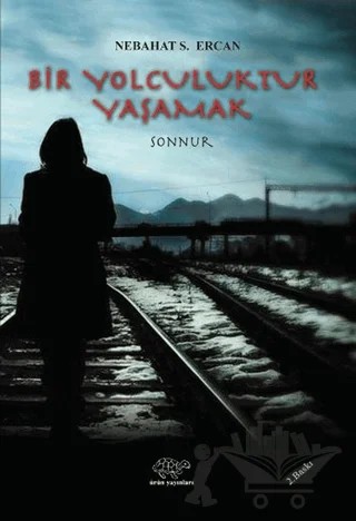 Bir Yolculuktur Yaşamak – Nebahat S. Ercan – Ürün Yayınları kitap kapağı
