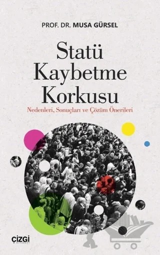 Statü Kaybetme Korkusu – Musa Gürsel – Çizgi Kitabevi Yayınları kitap kapağı
