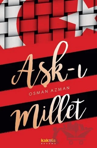 Aşk-ı Millet – Osman Azman – Kaknüs Yayınları kitap kapağı