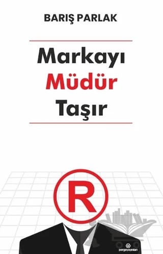 Markayı Müdür Taşır – Barış Parlak – Perge Yayınları kitap kapağı