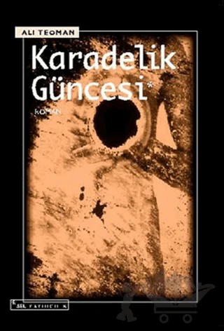 Karadelik Güncesi – Ali Teoman – Sel Yayıncılık kitap kapağı