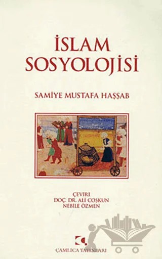 İslam Sosyolojisi – Samiye Mustafa Haşşab – Çamlıca Yayınları kitap kapağı