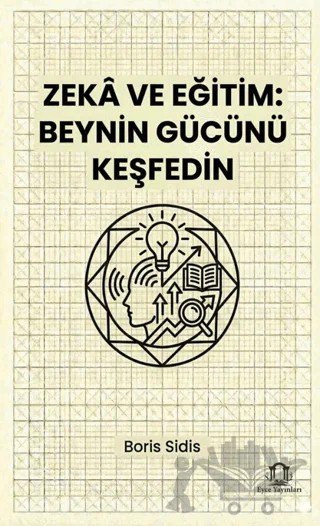 Zeka ve Eğitim Beynin Gücünü Keşfedin – Boris Sidis – Eyce Yayınları kitap kapağı
