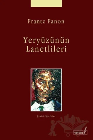 Yeryüzünün Lanetlileri – Frantz Fanon – Versus Kitap Yayınları kitap kapağı
