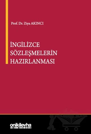 İngilizce Sözleşmelerin Hazırlanması – Ziya Akıncı – On İki Levha Yayınları kitap kapağı