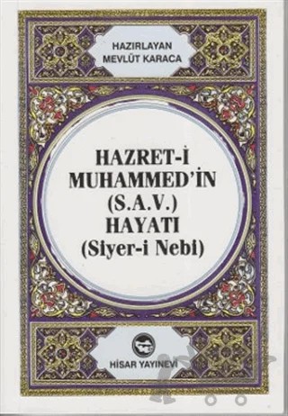 Hazret-i Muhammed’in (S.A.V) Hayatı – Mevlüt Karaca – Hisar Yayınevi kitap kapağı