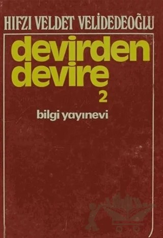 Devirden Devire Cilt: 2 – Hıfzı Veldet Velidedeoğlu – Bilgi Yayınevi kitap kapağı